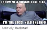 throw-me-a-frickin-bone-here-im-the-boss-need-60710970.png